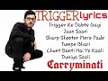 TRIGGER (LYRICS) - Carryminati × VIBGYOR