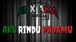 Download lagu Lirik Lagu NDX A.k.a - Aku Rindu Padamu mp3 Download lagu Lirik Lagu NDX A.k.a - Aku Rindu Padamu mp3