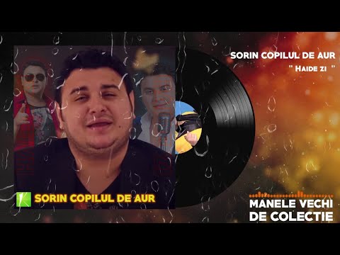 Sorin Copilul de Aur - Haide zii , daca la mine tii  (Manele vechi de colectie )