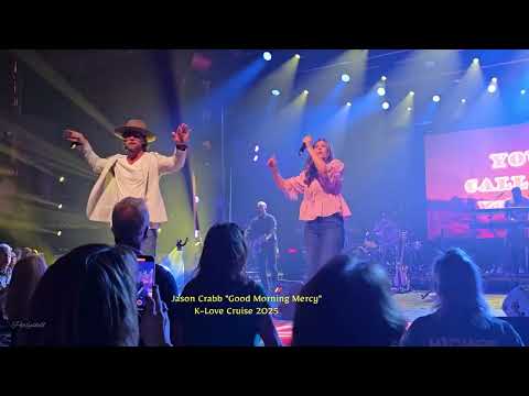"Good Morning Mercy" by Jason Crabb on the K-Love Cruise 2025