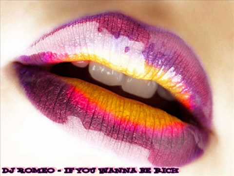 DJ Romeo - If you wanna be rich