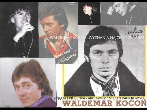 Waldemar Kocoń, Wyznania najcichsze, 1971. Piosenka - 1-sza wersja i foto arch.- Stefan Papierowski.