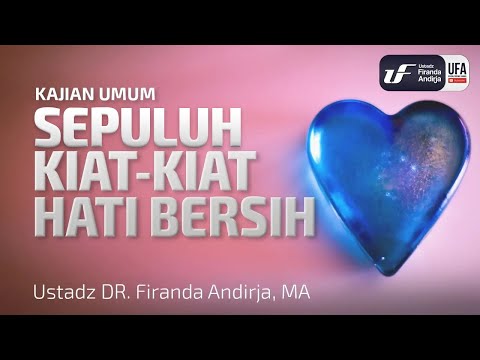 10 Kiat-Kiat Hati Bersih – Ustadz Dr. Firanda Andirja, M.A. 10 Kiat-Kiat Hati Bersih – Ustadz Dr. Firanda Andirja, M.A.