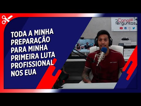 Toda a minha preparação para minha primeira luta nos EUA