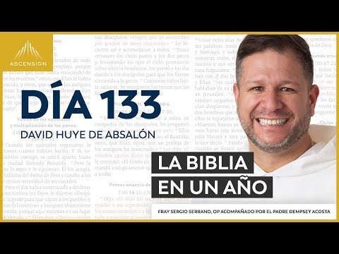 Día 133: David huye de Absalón — La Biblia en un Año (con Fray Sergio Serrano, OP)