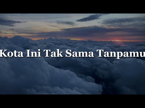 Kota Ini Tak Sama Tanpamu - Nadhif Basalamah (Lirik) | Kebutuhan Hati, Terlanjur Bawa Perasaan