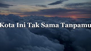Download lagu Kota Ini Tak Sama Tanpamu -  Nadhif Basalamah (Lirik) |  Kebutuhan Hati, Terlanjur Bawa Perasaan mp3