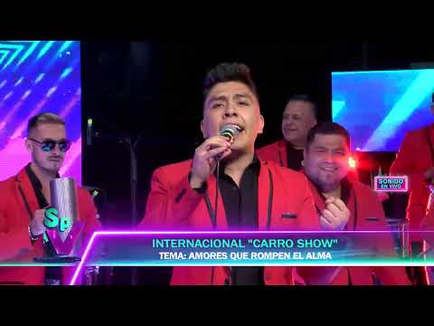 INTERNACIONAL CARRO SHOW Interpreta AMORES QUE ROMPEN EL ALMA [ En Vivo ] | SÁBADOS PARA VIVIR