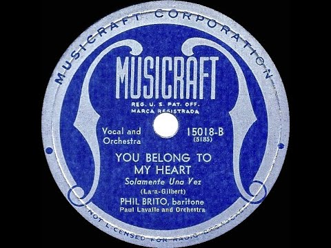 1944 Phil Brito - You Belong To My Heart