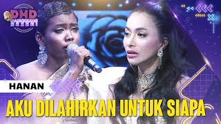 Download lagu HANAN (BANDUNG) - Aku Dilahirkan Untuk Siapa | DMD PANGGUNG REZEKI mp3