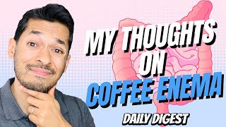 What Are My Thoughts On Coffee Enema?