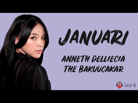 Januari - Anneth Delliecia, The Bakuucakar (Lirik Lagu)