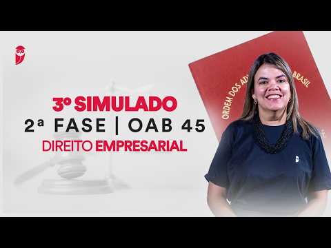 3º Simulado de 2ª Fase - OAB 45  - Direito Empresarial - Correção