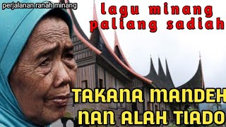 Download lagu LAGU MINANG 2023 || TAKANA MANDEH NAN ALAH TIADO || PERJALANAN RANAH MINANG mp3