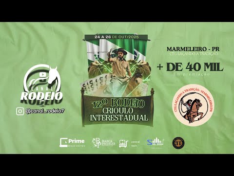 12º RODEIO CRIOULO INTERESTADUAL CTG LAÇANDO A TRADIÇÃO / MARMELEIRO - PR