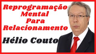 HLIO COUTO REPROGRAMAO MENTAL RELACIONAMENTO TELA PRETA