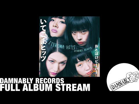 [FULL STREAM] Otoboke Beaver - ITEKOMA HITS (Damnably 2019)