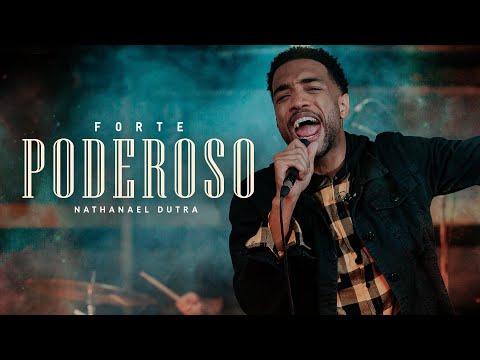 Nathanael Dutra - Forte Poderoso (Vídeo Oficial)