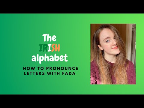 The IRISH ALPHABET + How to Pronounce vowels with FADAS