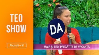 Teo Show (26.07.2019) - Pregatite de vacanta! Maia si Teo raspund provocarii Da sau Nu!