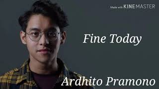Download lagu FINE TODAY - Ardhito Pramono (lyrics) mp3 Download lagu FINE TODAY - Ardhito Pramono (lyrics) mp3
