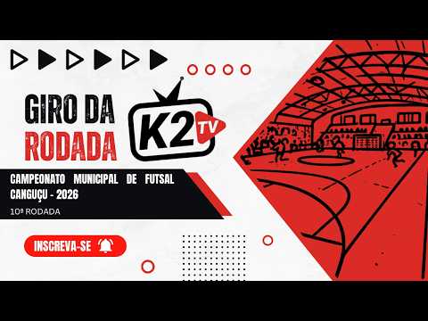 GIRO DA RODADA - 10ª RODADA - CAMP. MUN. FUTSAL CANGUÇU 2026