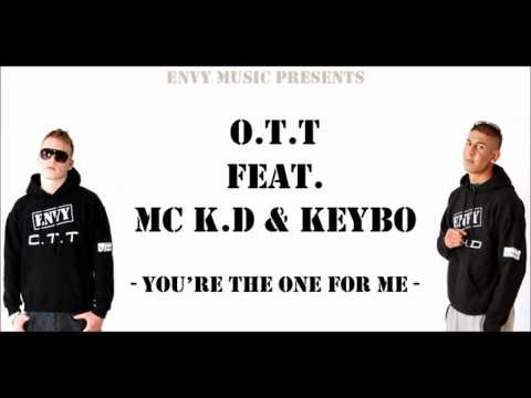 O.T.T Feat. MC K.D & Keybo - You're The One For Me.wmv