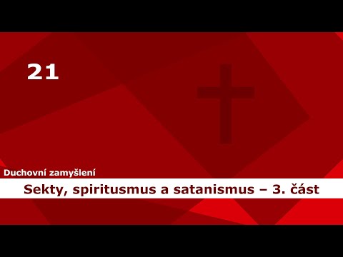 21. duchovní zamyšlení na téma Sekty, spiritusmus a satanismus – 3. část vyšší moc