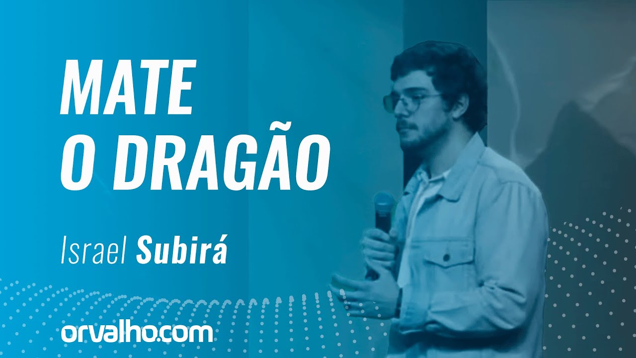 MATE O DRAGÃO - Israel Subirá