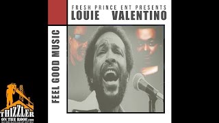 Louie Valentino - Feel Good Music [Thizzler.com]