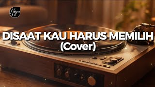 Download lagu Disaat Kau Harus Memilih - Pance Pondaag ( Cover ) mp3