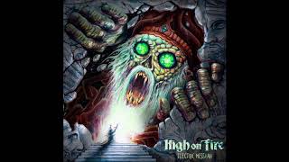 High On Fire - Electric Messiah - 2018 Full album