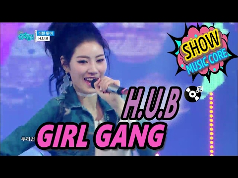 [HOT] H.U.B - GIRL GANG, H.U.B - 미친 듯이 Show Music core 20170211