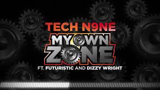 Tech N9ne - My Own Zone (Feat. Futuristic &amp; Dizzy Wright) | OFFICIAL AUDIO