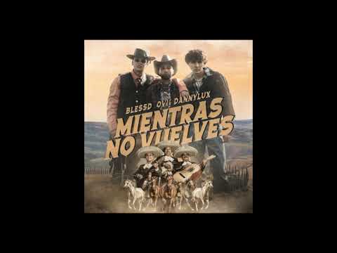 Ovi ft Blessd , DannyLux - Mientras No Vuelves (SLOWED + REVERB)