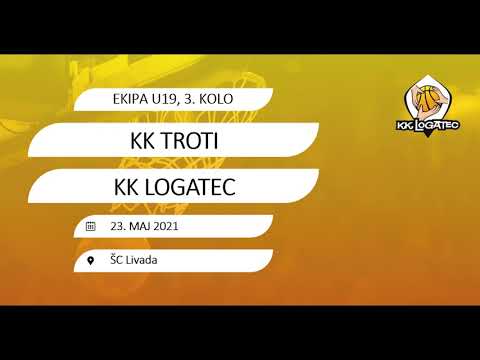 U19 - KK Troti : KK Logatec, 23.05.2021