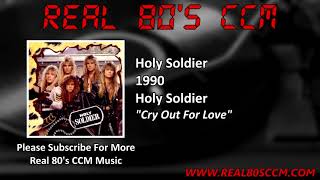 Holy Soldier - Cry Out For Love