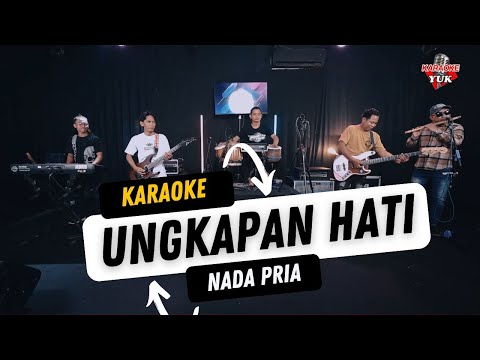 UNGKAPAN HATI KARAOKE NADA COWOK PRIA