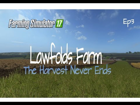 Farming Simulator 17 Lawfolds Farm Lets Play