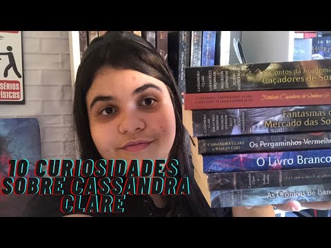 10 Curiosidades sobre Cassandra Clare + Livros Extras| Lendo com Bia