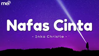 Download lagu Lirik || Nafas Cinta - Inka Christie mp3 Download lagu Lirik || Nafas Cinta - Inka Christie mp3