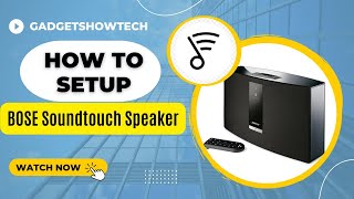 Bose SoundTouch 20 How To setup Wireless Speaker Series III Home Audio