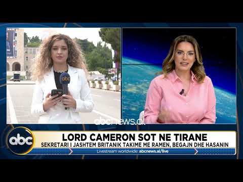 Lord Cameron sot në Tiranë/ Në fokus, emigracioni dhe anti-korrupsioni | ABC News Albania