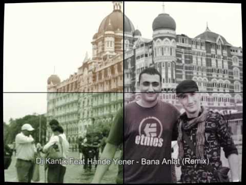 Dj Kantik Feat Hande Yener - Bana Anlat (Remix) Turkish Remix Popular Tune