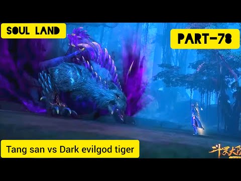 Soul land{part-78} Tangsan vs dark evilgod Tiger