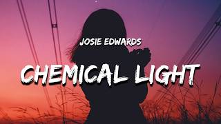 Download lagu Josie Edwards - Chemical Light (Lyrics) mp3