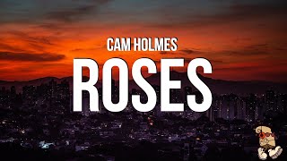 Cam Holmes - Roses (Lyrics)