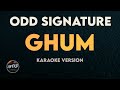 Ghum - Odd Signature (Karaoke/Instrumental Version with Lyrics)