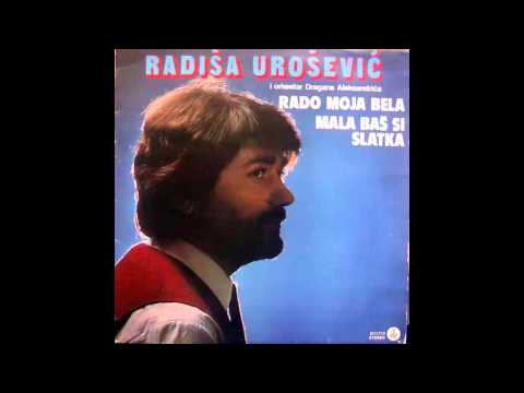Radisa Urosevic - Rado moja bela - (Audio 1983) HD