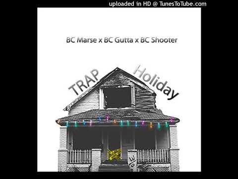 BC Marse x BC Shooter x BC Gutta - Trap Holiday